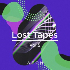 Lost Tapes Volume 5 [AEON057]