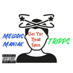 Get Yur Head Spun [feat.TRiPPS] (Prod.KingEF)