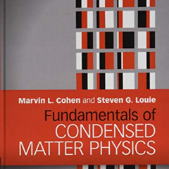 View KINDLE 💗 Fundamentals of Condensed Matter Physics by  Marvin L. Cohen &  Steven