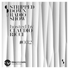 Stripped Down by Claudio Ricci #032 - 28.01.2021 - Live at Ibiza Global Radio
