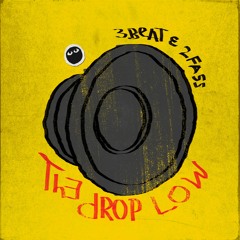 3Beat & 2FASS - The Drop Low [FREE DOWNLOAD]