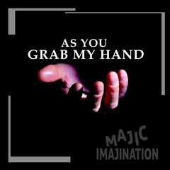 As You Grab My Hand