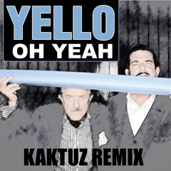 Yello - Oh Yeah (KaktuZ RemiX)free dl