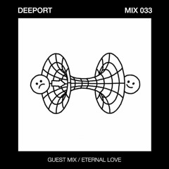 Deeport MIX033 - Guest Mix By Eternal Love