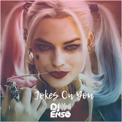 Dj Ensō - Jokes On You