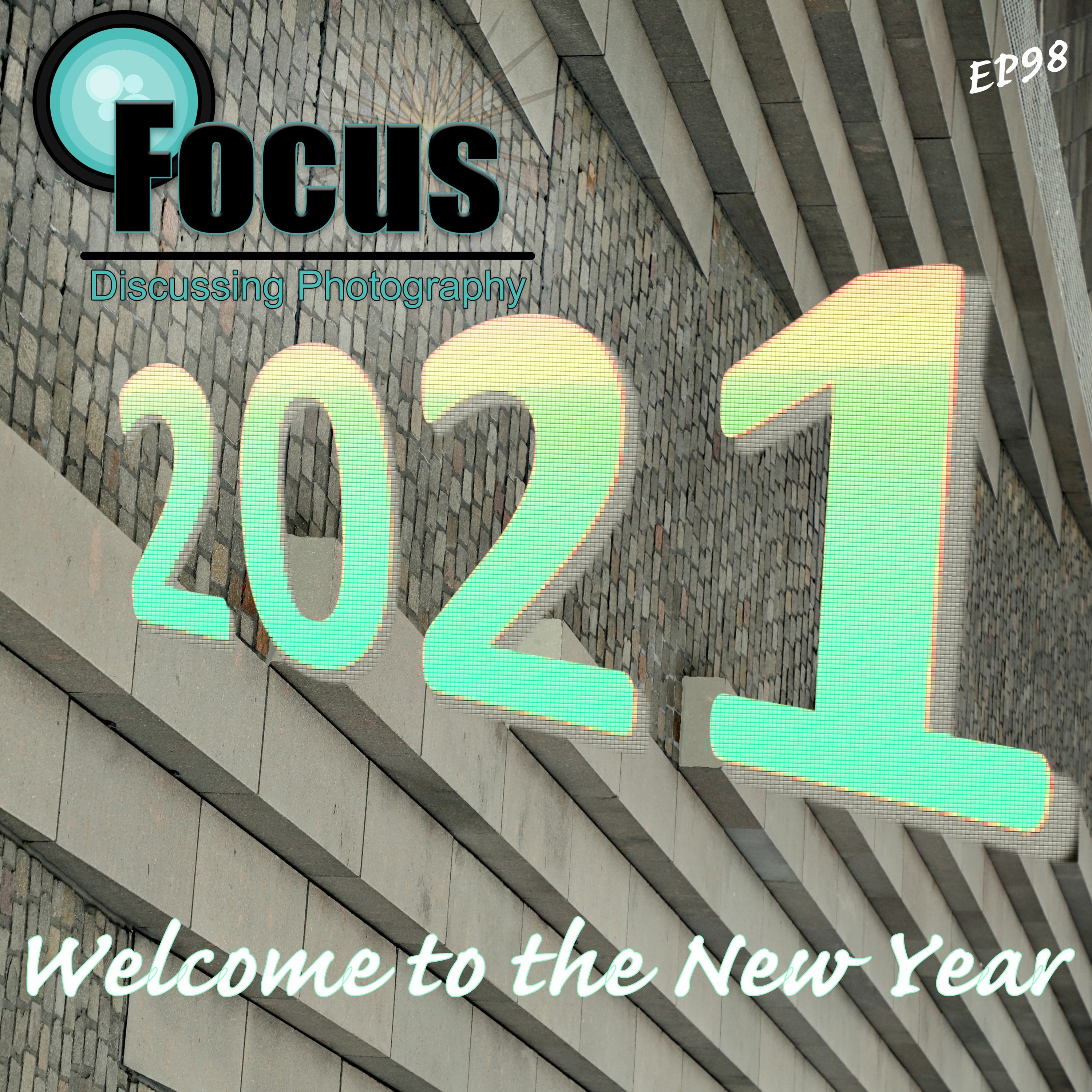 Focus: Photography Podcast with Stephen & Terri, Welcome to the New Year episode artwork