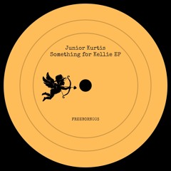 Junior Kurtis - Something for Kellie (Camiel Daamen Remix)