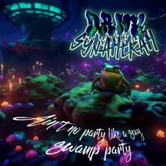 Ain't No Party Like A Sexy Swamp Party