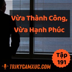 Tập 191: Vừa Thành Công, Vừa Hạnh Phúc