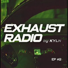 EXHAUST RADIO by KYLN #02