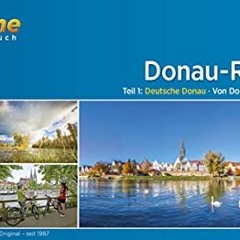 [PDF⚡READ❤ONLINE] Donauradweg / Donau-Radweg 1: Deutsche Donau. Von Donaueschingen nach Passau. 1: