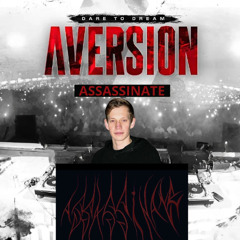 Aversion - Dare to dream contest | ASSASSINATE