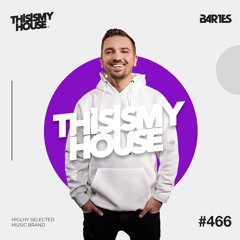 Bartes Pres. This Is My House 466