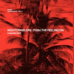 Push The Feeling On - Cashen Edit