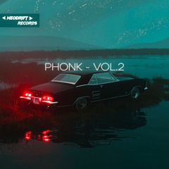 PHONK BY NEODRIFT VOL.2