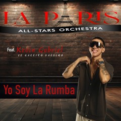 La Paris All Stars Orchestra " Yo Soy La Rumba " Feat. Kevin Gabriel