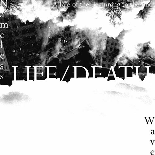Stream Nameless Wave Listen to LIFE/DEATH playlist online for free on