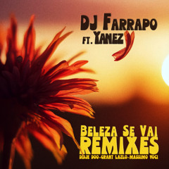 Dj Farrapo ft. Yanez - Beleza Se Vai (Grant Lazlo Remix)