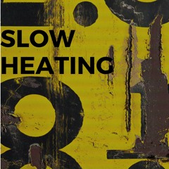 Slow Heating