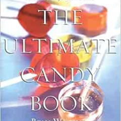 [VIEW] KINDLE 📤 The Ultimate Candy Book: More than 700 Quick and Easy, Soft and Chew