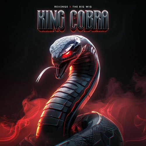 KING COBRA - THE BIG WIG x REV3NGE