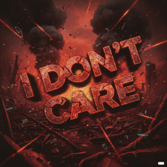 I Dont Care