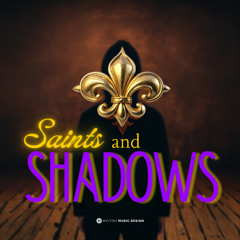 Saints and Shadows
