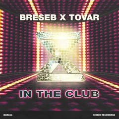 Breseb X Tovar - In The Club (Original Mix)