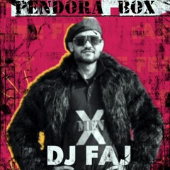 PANDORA BOX - DJ FAJ