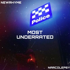 MOST UNDERRATED - NEWRHYME X NARCOLEPSY