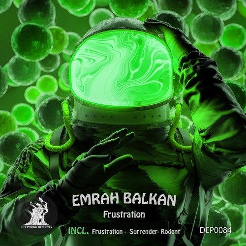 Emrah Balkan - Frustration [Deepening Records]