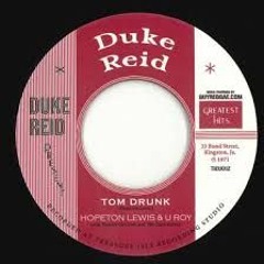 Duke Reid Special- Tom Drunk Remix