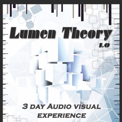 Lumen Theory 1.0 - Day 2 - Downtempo