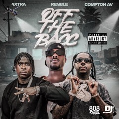 4xtra Compton Av Remble OFF THE BACC