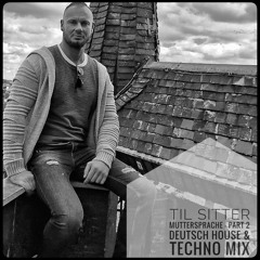 TIL SITTER - MUTTERSPRACHE! Part 2 - Deutsch House & Techno Mix.mp3