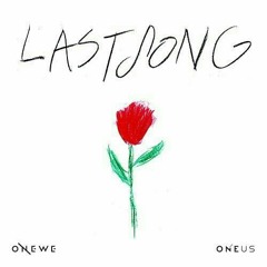 ONEWE ONEUS - LAST SONG