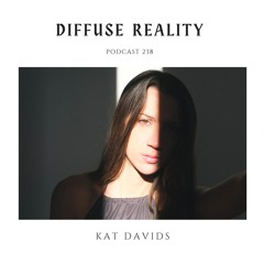 Diffuse Reality Podcast 238 : Kat Davids