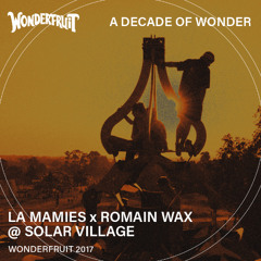 La Mamie's x Romain Wax  (Shi Fu Miz Takeover) — Solar Stage — Wonderfruit 2017