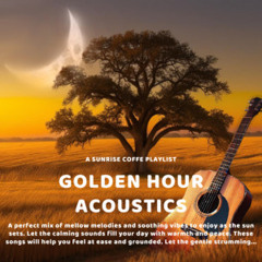 Golden Hour Acoustics ☀️🌙🌾🌊 Indie & Folk