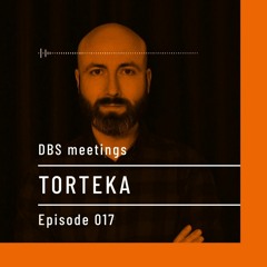 DBS Meetings | TORTEKA | Episode 017 @deepblacksheeps