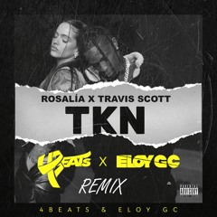 Rosalía X Travis Scott - TKN (4BEATs & Eloy GC Remix)