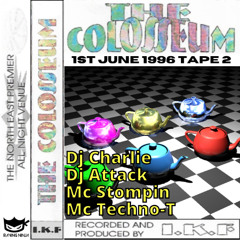 The Colosseum 01-06-1996 Dj Charlie Dj Attack Mc Stompin Mc Techno-T Mc Westwood