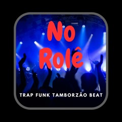 No Rolê - Trap Funk Tamborzão Beat