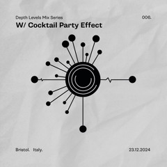 Cocktail Party Effect - Depth Levels Mix- 006