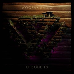 Woofax Radio Podcast #18