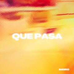 IMSIRO - QUE PASA