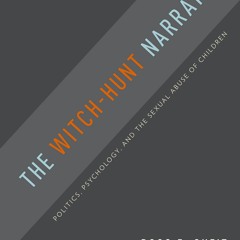 Kindle online PDF The Witch-Hunt Narrative: Politics, Psychology, and the Sexual Abuse of Childr