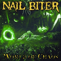 Nail Biter - World of Chaos (Prod. Yung Bundy)