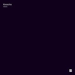 Kooscha – Xiketic