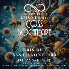 Coss Bocanegra Presents: Time Differences 619🇲🇽 Santiago Sierra Special Guest